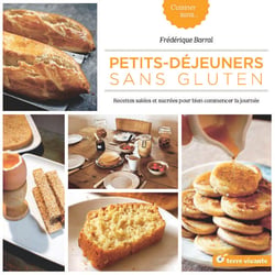 Petits déjeuners sans gluten - recettes salées et sucrées pour bien commencer la journée