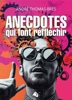 Anecdotes qui font réfléchir