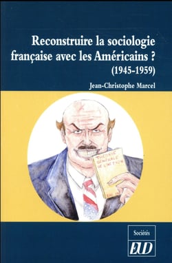 Reconstruire la sociologie française avec les Américains