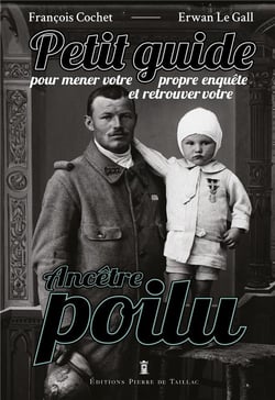 Sur les traces d'un poilu : petit guide pour mener votre propre enquête