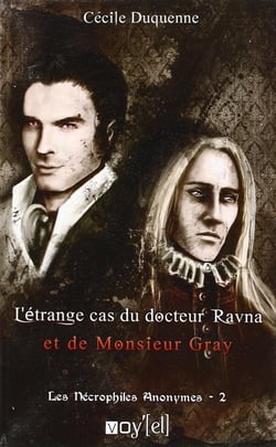 Les nécrophiles anonymes t.2 - l'étrange cas du Dr. Ravna et de M. Gray