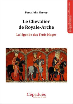 Le chevalier de Royale-Arche - la légende des Trois Mages