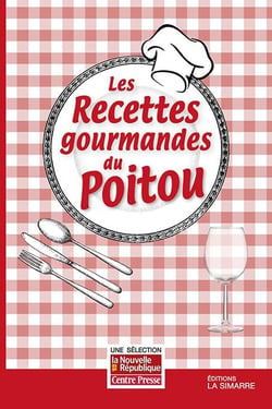 Les recettes gourmandes du Poitou