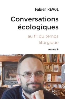 Conversations écologiques : Au fil du temps liturgique - Année B