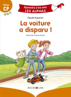 Apprendre à lire avec les Alphas : la voiture a disparu !