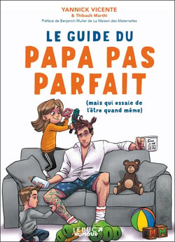 Le guide du papa pas parfait - (mais qui essaie quand même de l'être)