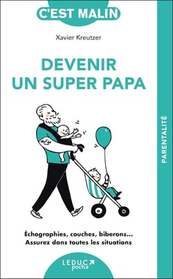 C'est malin poche : Devenir un super papa, c'est malin : Échographies, couches, biberons... Assurez dans toutes les situations !