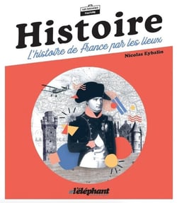 L'éléphant Hors-Série : l'histoire de France par les lieux