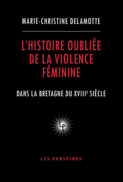 L'histoire oubliée de la violence féminine dans la Bretagne du XVIIIe siècle