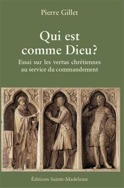 Qui est comme Dieu ? essai sur les vertus chrétiennes au service du commandement