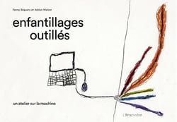 Enfantillages outillés - un atelier sur la machine