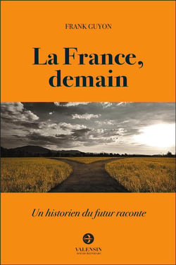 La France, demain : un historien du futur raconte