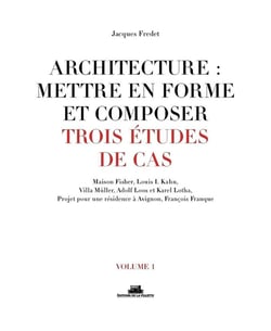 Architecture : mettre en forme et composer - trois études de cas