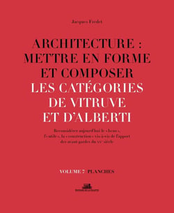 Architecture : mettre en forme et composer Tome 7 -  catégories de Vitruve et d'Alberti