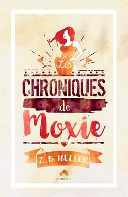 Les chroniques de Moxie : Les chroniques de Moxie, T1