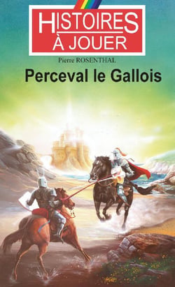 Histoires à jouer - les livres à remonter le temps t.9 - perceval le gallois