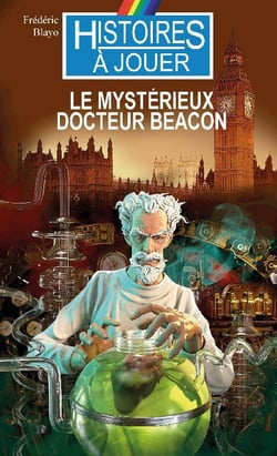 Histoires à jouer - sherlock holmes t.10 - le mystérieux docteur beacon