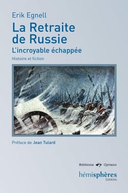 La retraite de Russie, l'incroyable échappée - histoire et fiction