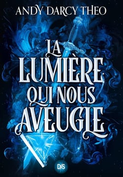 La lumière qui nous aveugle