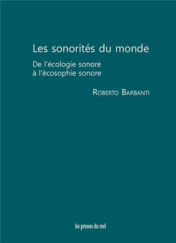 Les sonorités du monde : De l'écologie sonore à l'écosophie sonore
