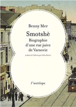 Smotshe : biographie d'une rue juive de varsovie
