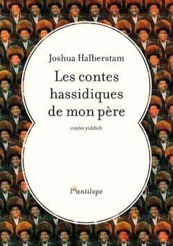 Les contes hassidiques de mon père : Contes yiddish