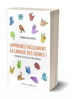Apprenez facilement la langue des signes ! méthode illustrée pour bien débuter