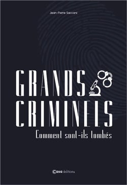 Grands criminels : comment ils sont tombés ?