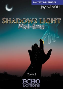 Shadows light Tome 2 : Mal-âme