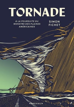 Tornade - A la poursuite du monstre des plaines américaines
