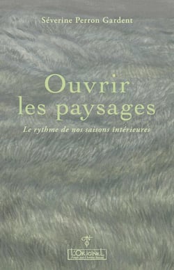 Ouvrir les paysages : Le rythme de nos saisons intérieures