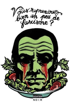 Vous reprendrez bien un peu de fascisme ?