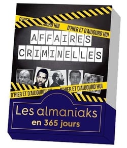 365 affaires criminelles d'hier et d'aujourd'hui