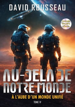 Au-delà de notre monde Tome 4 : À l'aube d'un monde unifié