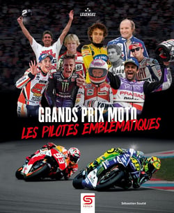 Grands Prix Moto les pilotes emblématiques