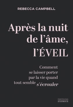 Après la nuit de l'âme, l'Éveil : Comment se laisser porter par la vie quand tout semble s'écrouler