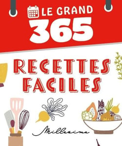 Le grand 365 : recettes faciles