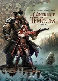 La Confrérie des Tempêtes Tome 1 : Thoorak