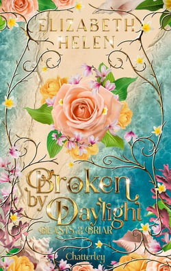 Beasts of the Briar Tome 4 : Broken by Daylight