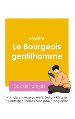 Réussir son Bac de français 2026 : Analyse de la pièce Le Bourgeois gentilhomme de Molière