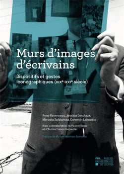 Murs d'images d'écrivains : dispositifs et gestes iconographiques (XIXe-XXe siècle)