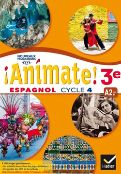ANIMATE : espagnol - 3e année LV2 - livre de l'élève (édition 2017)