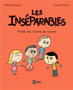 Les Inséparables Tome 2 : Parfait est victime de racisme