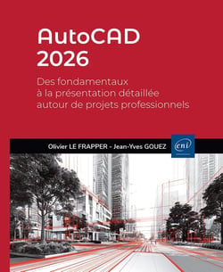 AutoCAD 2026 : Des fondamentaux à la présentation détaillée autour de projets professionnels