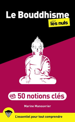Le bouddhisme en 50 notions clés pour les nuls (2e édition)