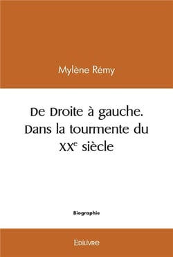 De droite a gauche, dans la tourmente du xxe siecle