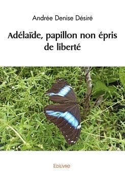 Adélaïde, papillon non épris de liberté