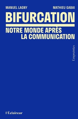 Bifurcation : Notre monde après la communication