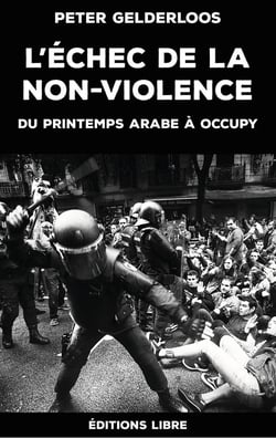 L'échec de la non-violence - du Printemps arabe à Occupy