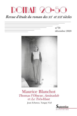 Roman 20-50, revue d'étude du roman des XXe et XXIe siècles n.70 : les romans de Maurice Blanchot